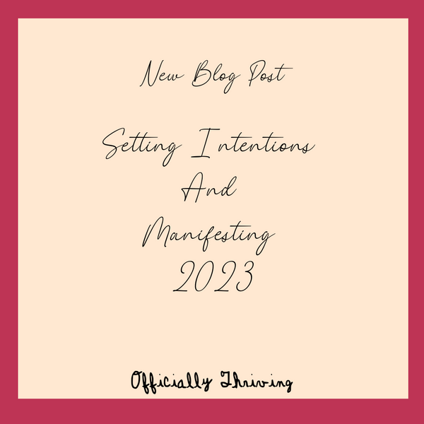 Setting Intentions And Manifesting 2023!